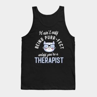 Therapist Cat Lover Gifts - It ain't easy being Purr Fect Tank Top